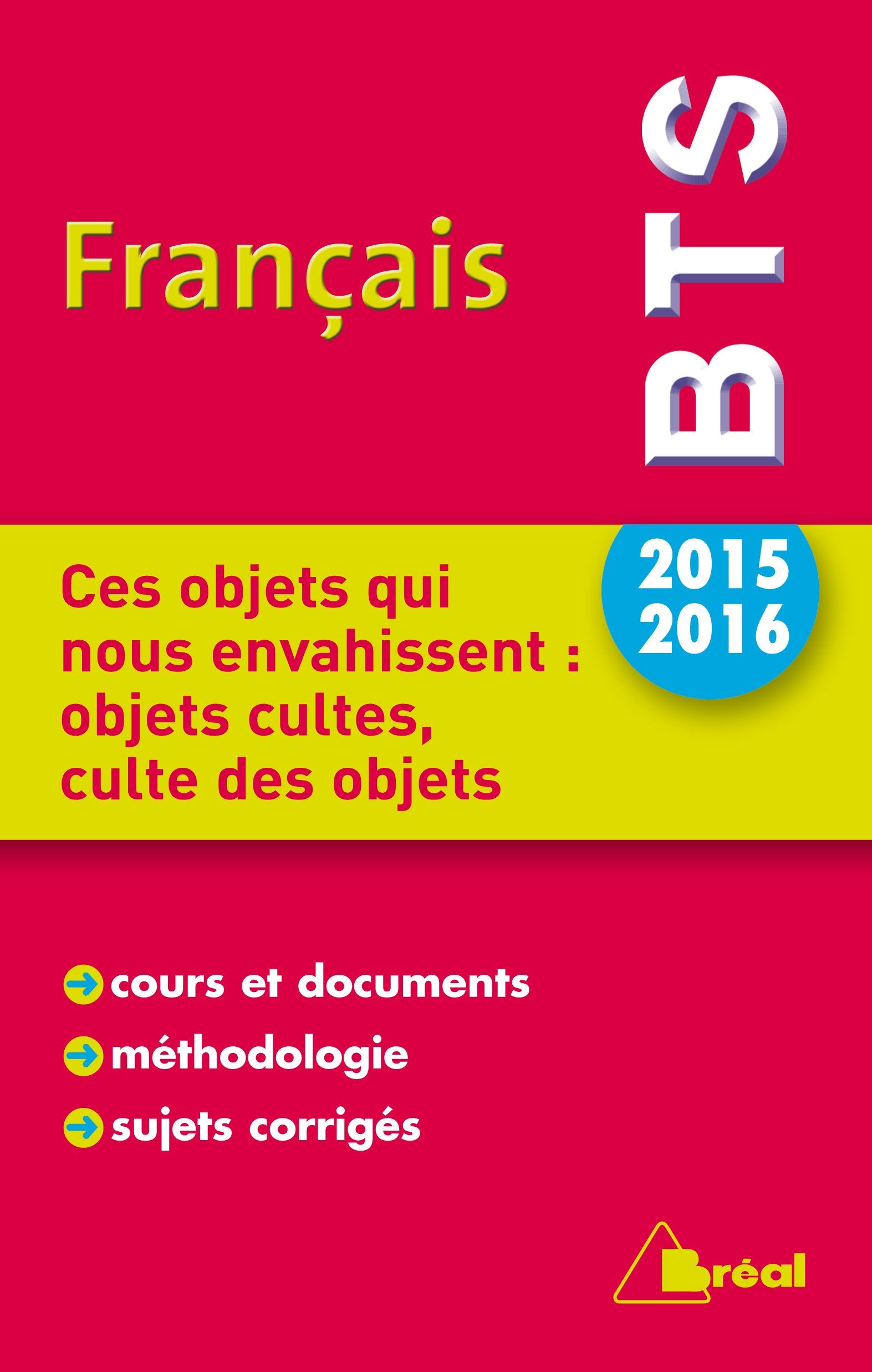 Français BTS 2015/2016 : Ces objets qui nous envahissent: Thème 2015-2016 BTS Français Non-fiction