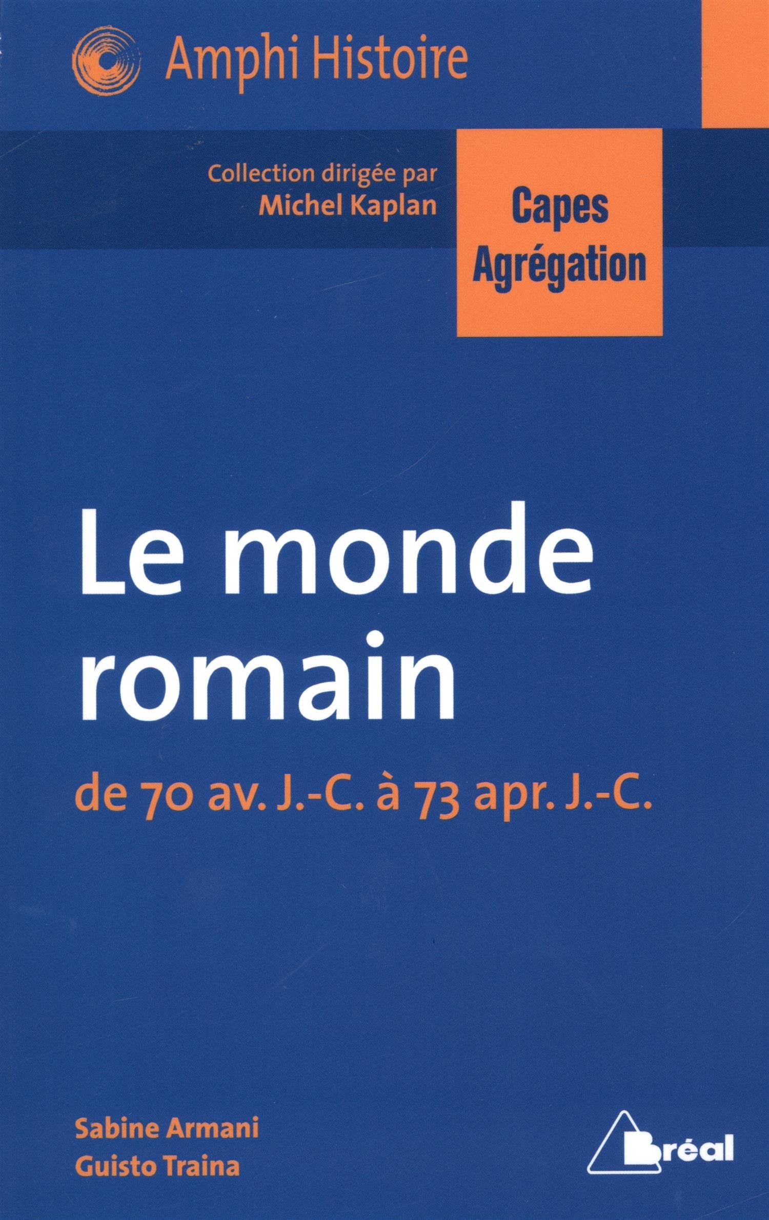 Le monde romain: de 70 av.J.C. à 73 apr.J.C. book