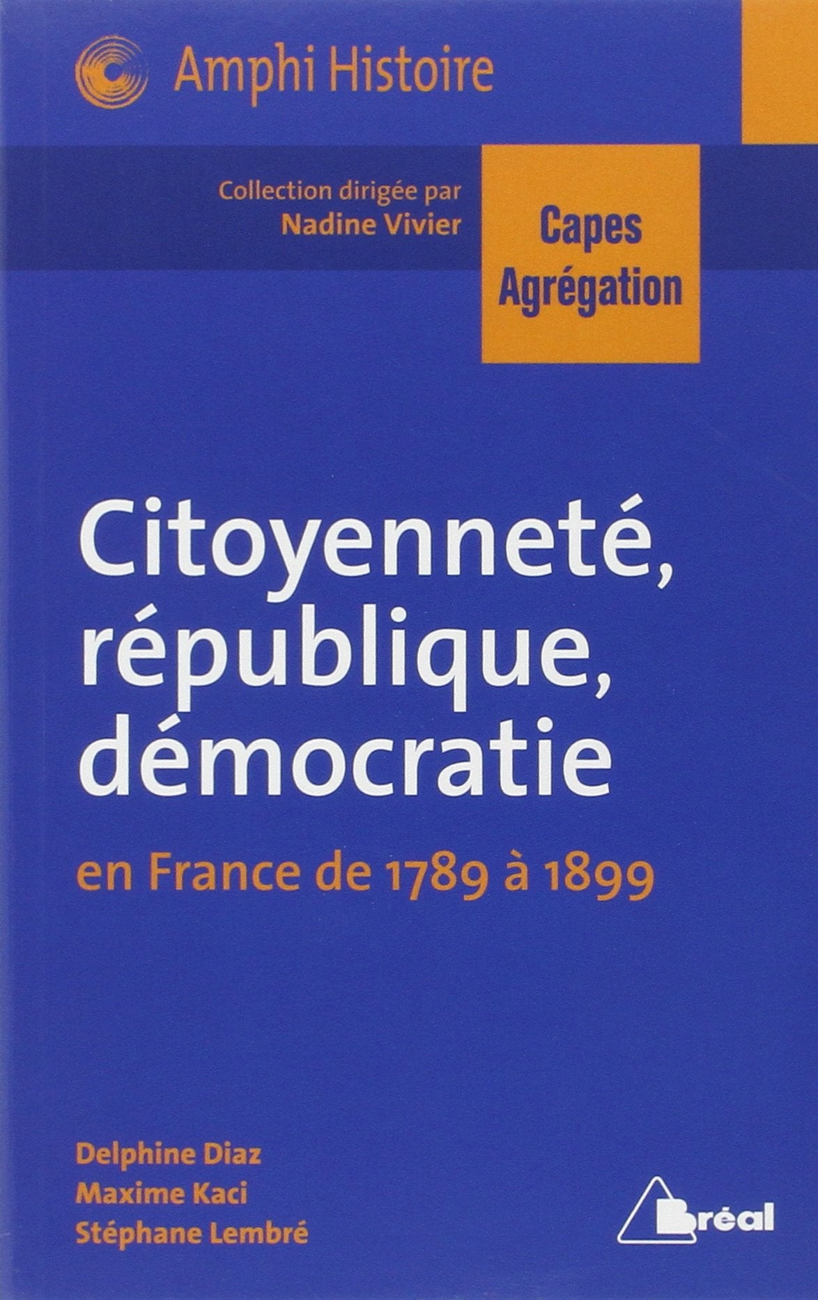 Citoyenneté, république et démocratie: En france de 1789 à 1899 book