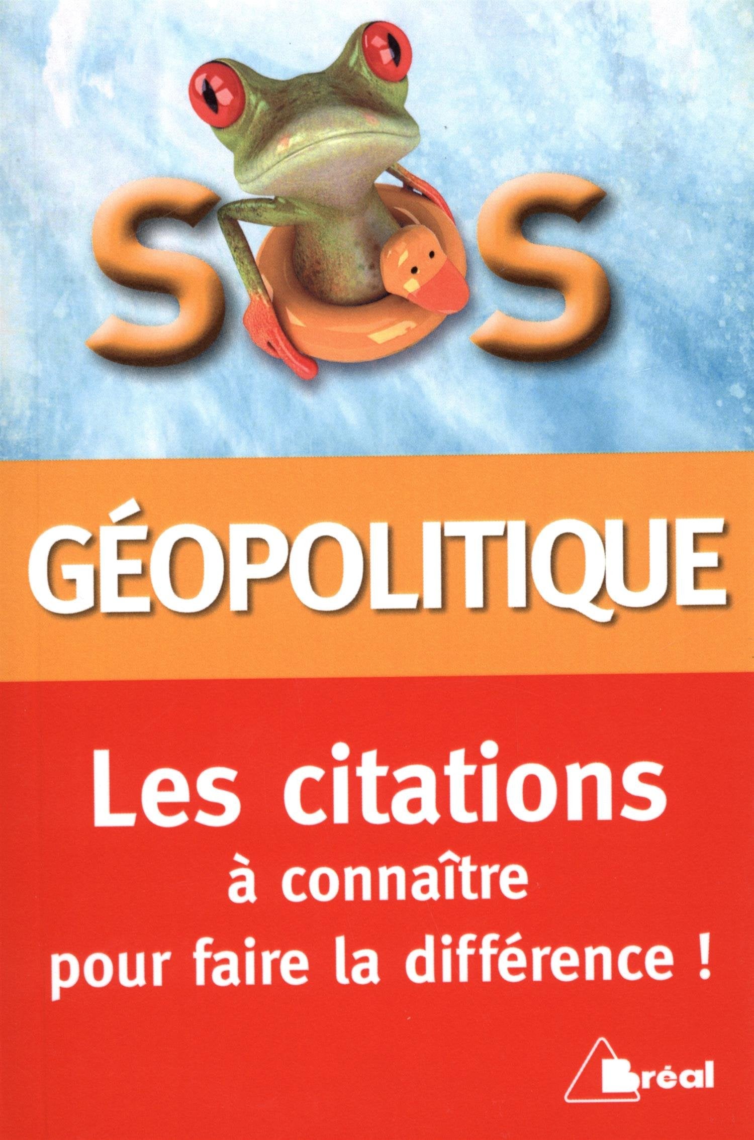 Sos géopolitique: Les citations à connaître pour faire la différence book