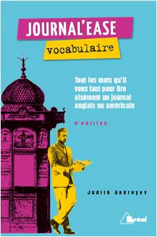 Journal'ease vocabulaire : tous les mots qu'il vous faut pour lire aisément un journal anglais ou américain Business, Finance & Career