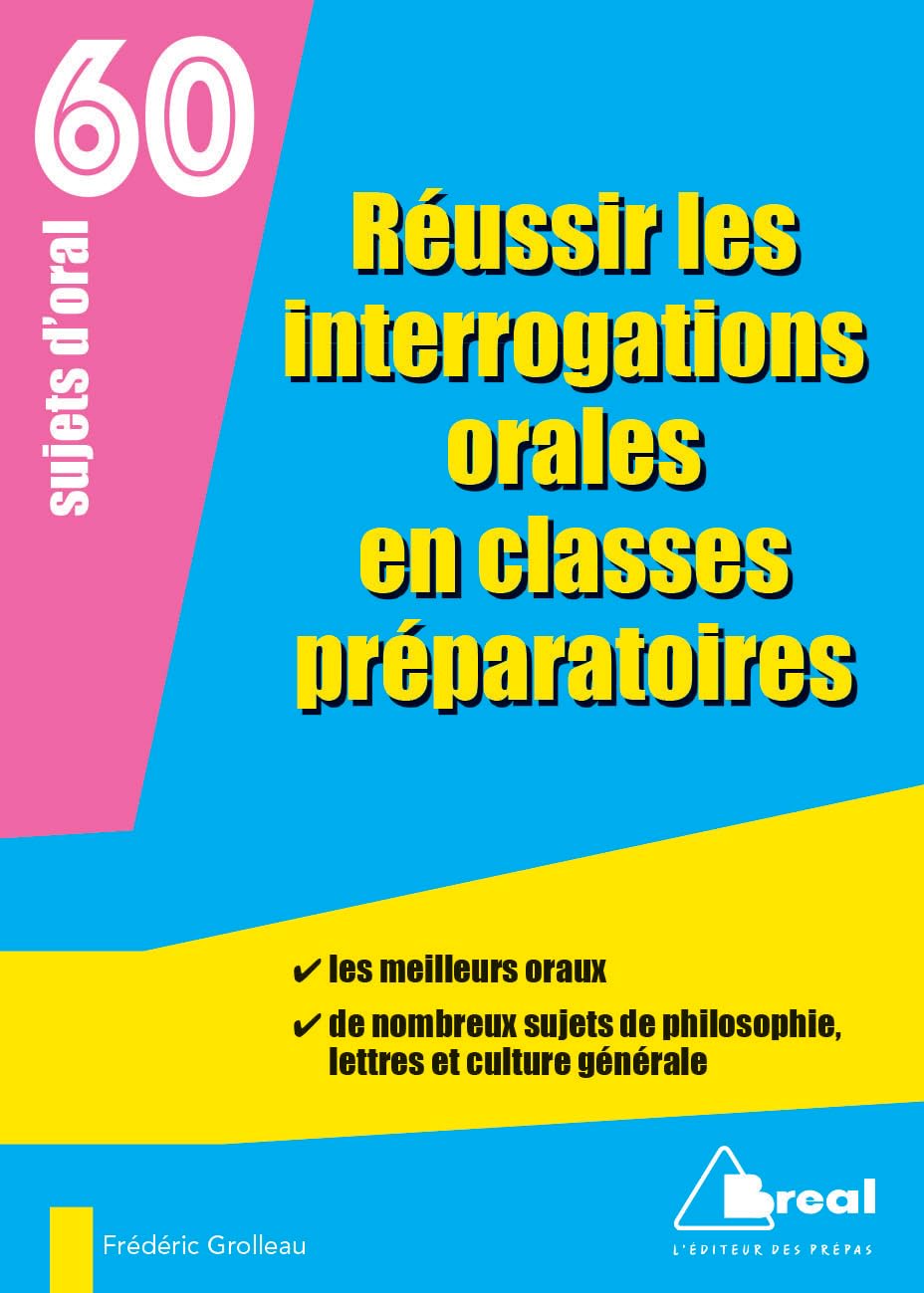 Réussir les interrogations orales en classes préparatoires: Les meilleurs oraux, de nombreux sujets de philosophie, lettres et culture gé book