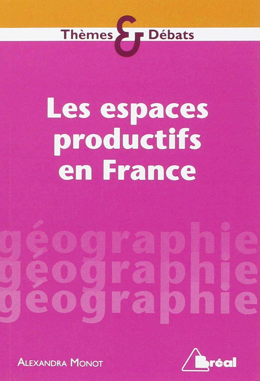 Les espaces productifs en France Geology & Geography