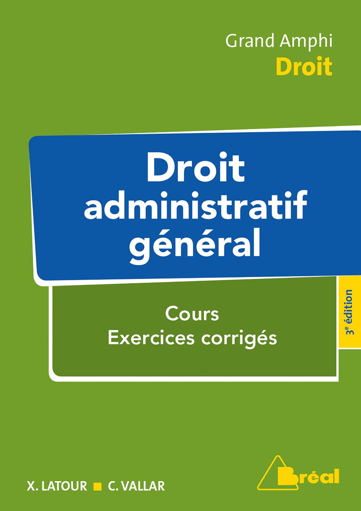 Droit administratif général: Cours Exercices corrigés 3e édition Law
