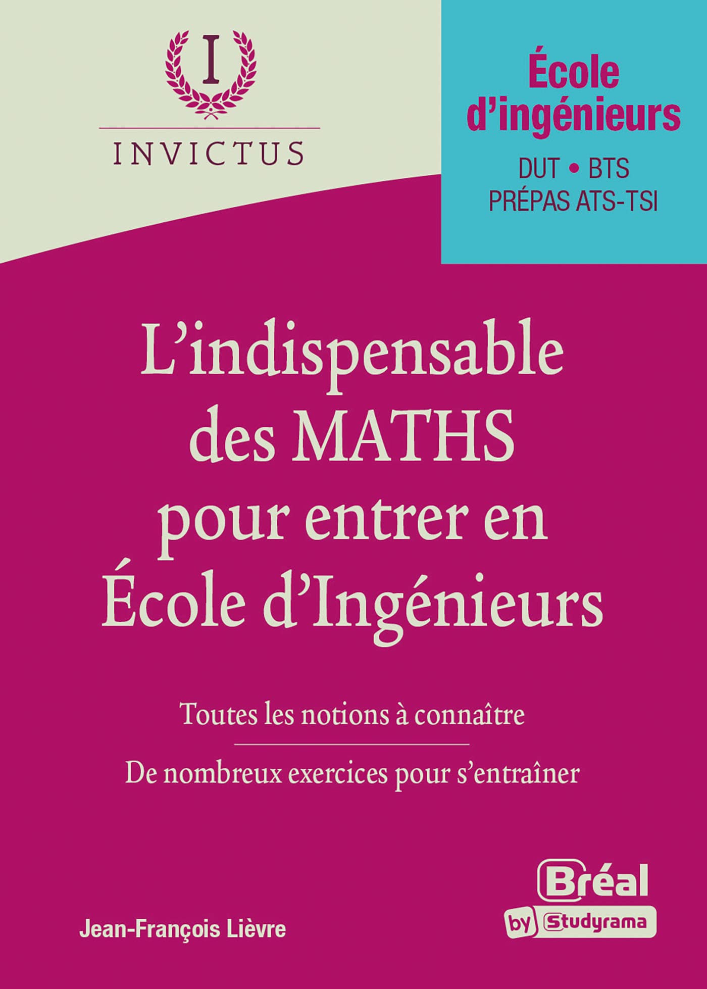 L'indispensable des Maths pour entrer en école d'ingénieurs Mathematics