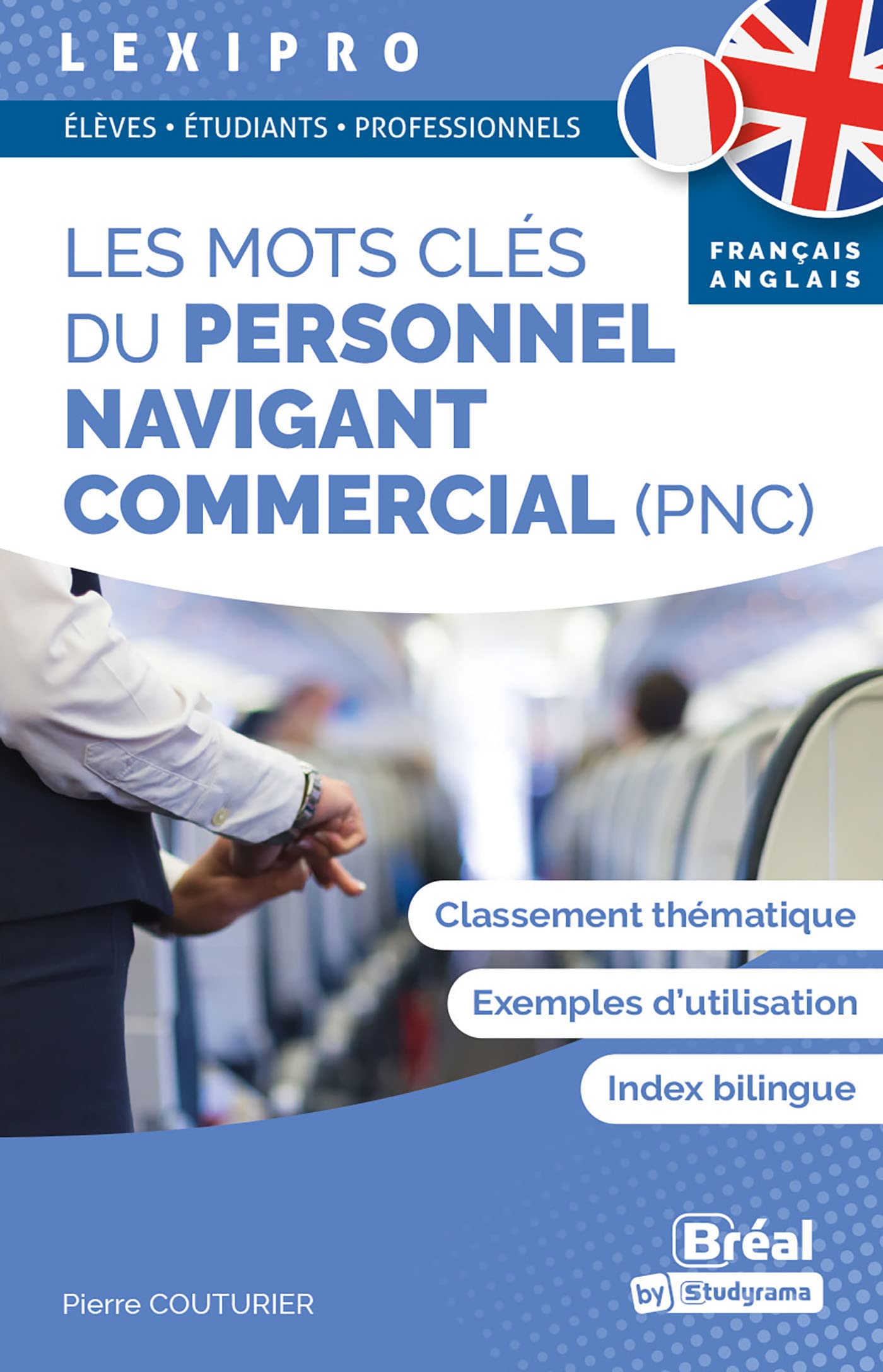 Les mots clés du personnel navigant commercial (PNC) – français-anglais: Étudiants & professionnels Foreign Languages ​​& Dictionaries