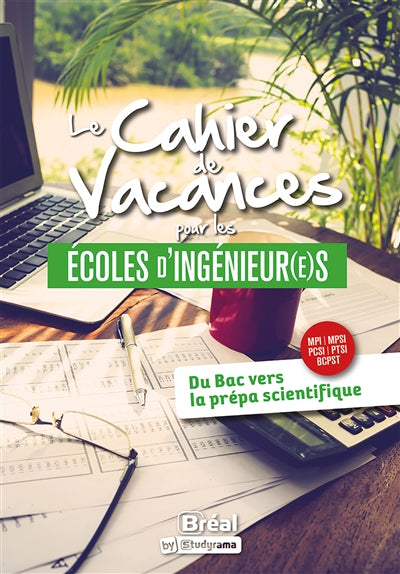 Le cahier de vacances pour les écoles d'ingénieur(e)s : du bac vers la prépa scientifique, MPI, MPSI, PCSI, PTSI, BCPST Professional & Reference Books