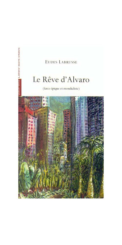 Le Rêve d'Alvaro: Farce épique et mondialiste book