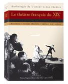 Le théâtre français du XIXe siècle : histoire, textes choisis, mises en scène Drama