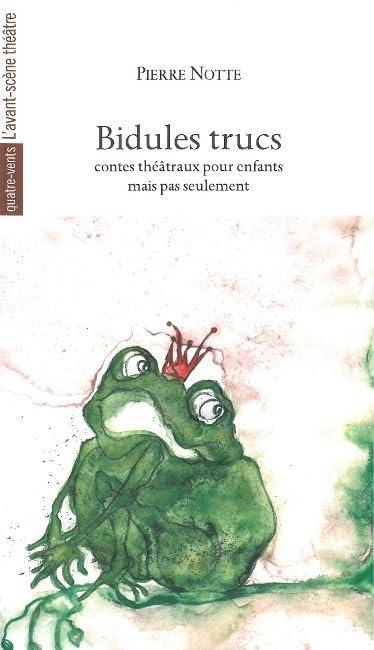 Bidules Trucs: Contes théâtraux pour enfants mais pas seulement Drama