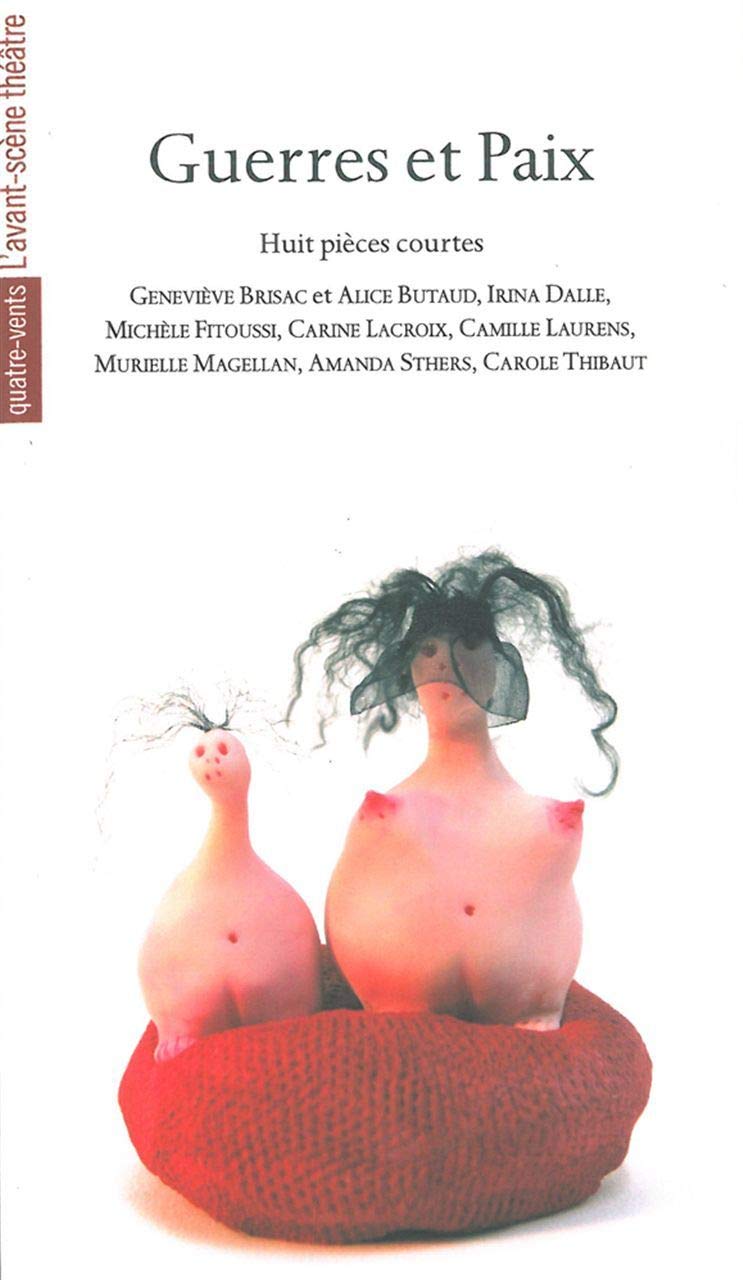 Guerres et Paix: Huit Pieces Courtes Drama