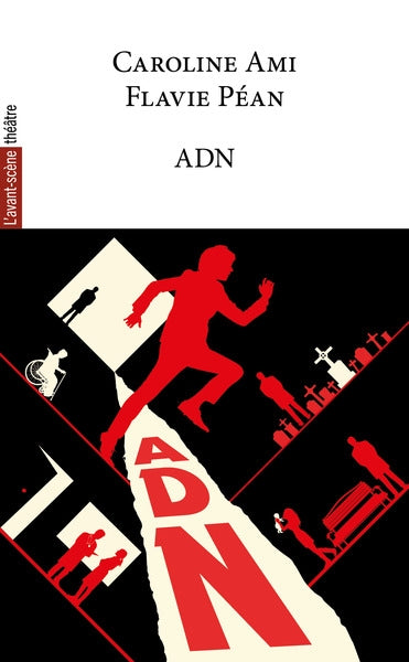 Avant-scène théâtre (L'), n° 1581. ADN Drama