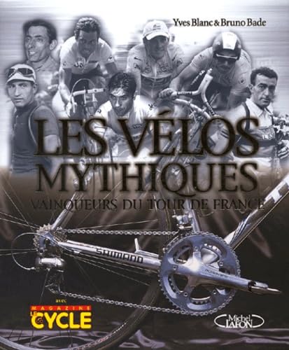 Les vélos mythiques vainqueurs du Tour de France book