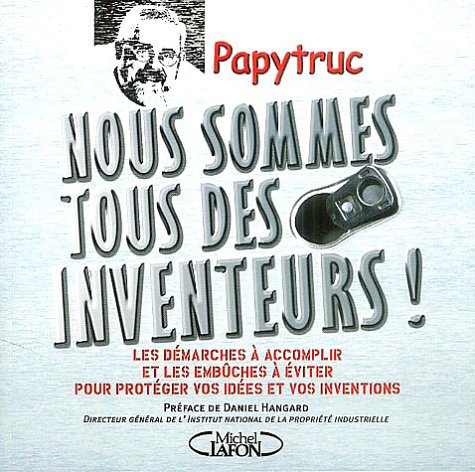 Tous inventeurs : Gagnez de l'argent avec vos idées book