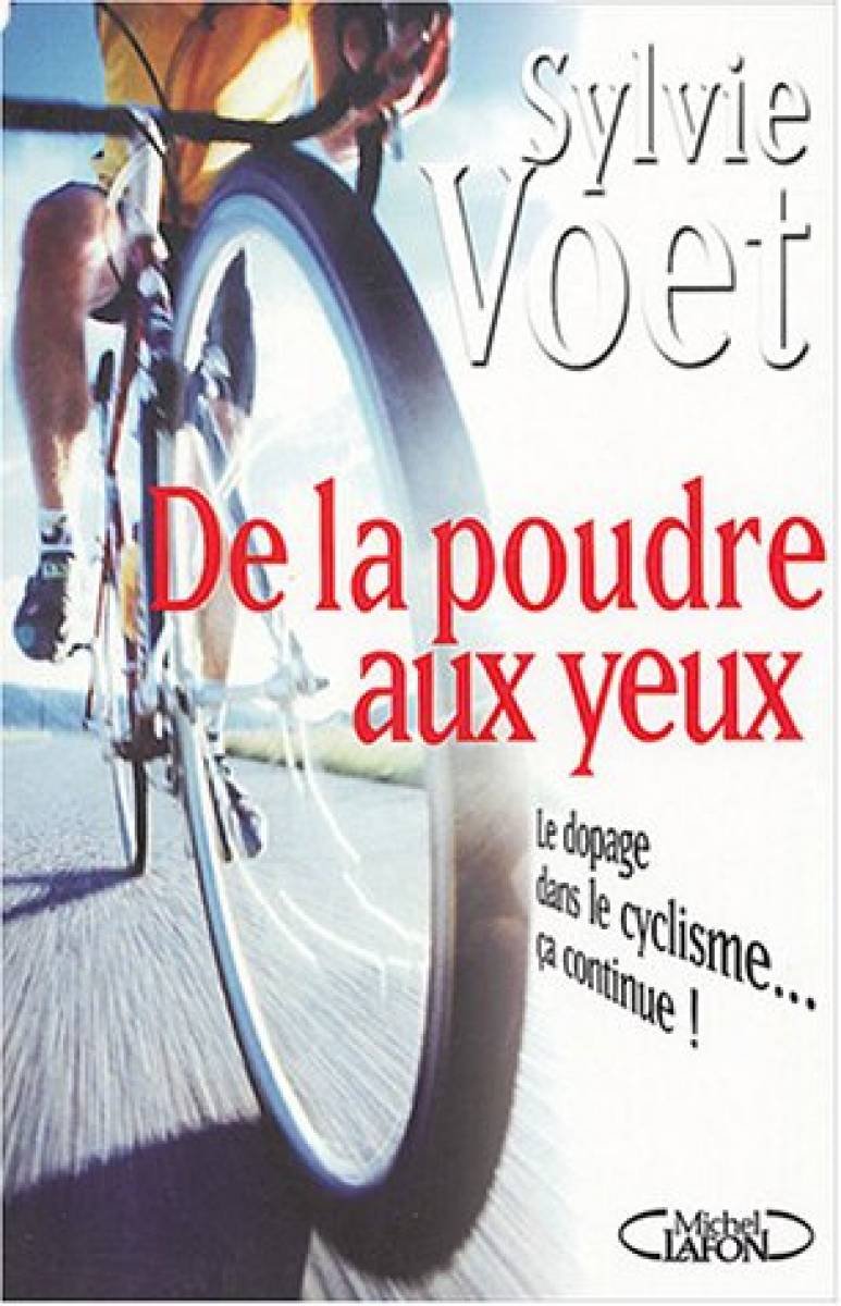 De la poudre aux yeux : Le Dopage dans le cyclisme... ça continue ! book