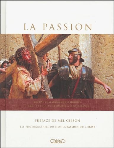 La Passion: Photographies du film "La Passion du Christ" book