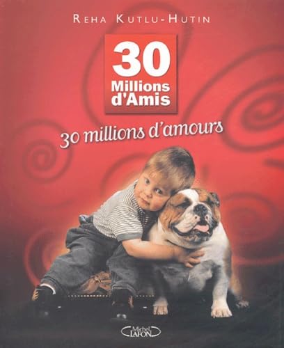 30 millions d'amis : 30 millions d'amours Books
