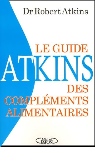 Le Guide Atkins des compléments alimentaires: La réponse de la nature aux médicaments book