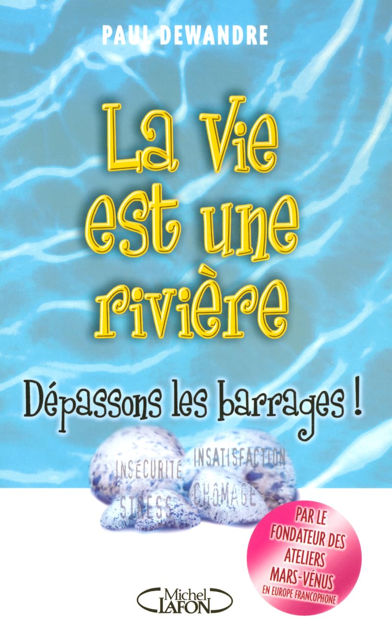 La vie est une rivière dépassons les barrages book