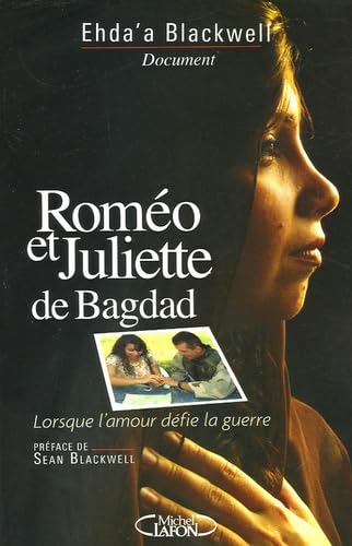 Roméo et Juliette de Bagdad: Lorsque l'amour défie la guerre Books