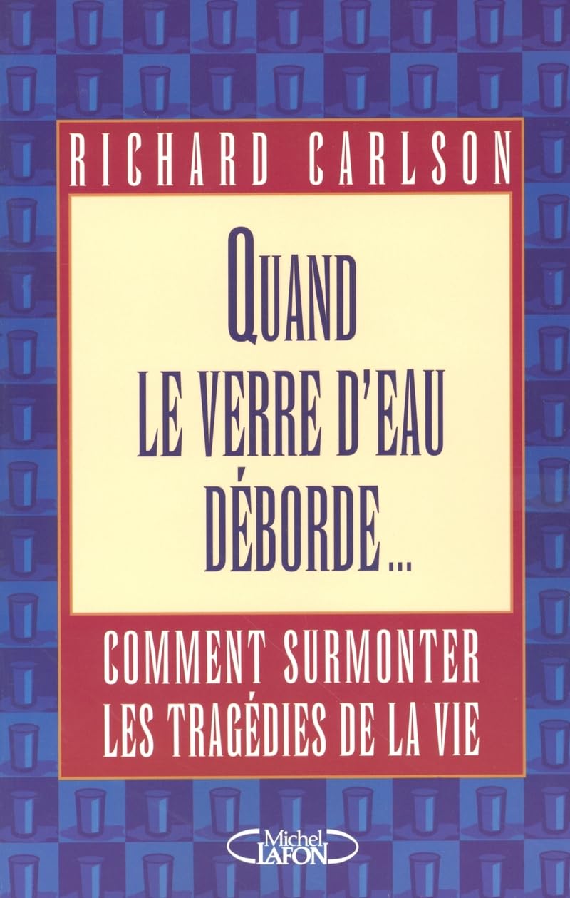Quand le verre d'eau déborde - Surmonter les tragédies de l'existence book