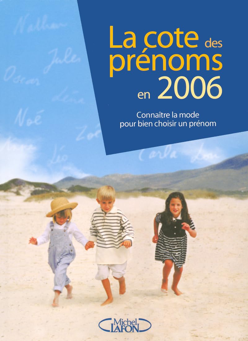 La cote des prénoms en 2006 connaitre la mode pour bien choisir un prénom book