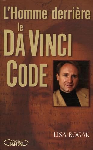 L'homme derrière le Da Vinci Code: Biographie non autorisée de Dan Brown book