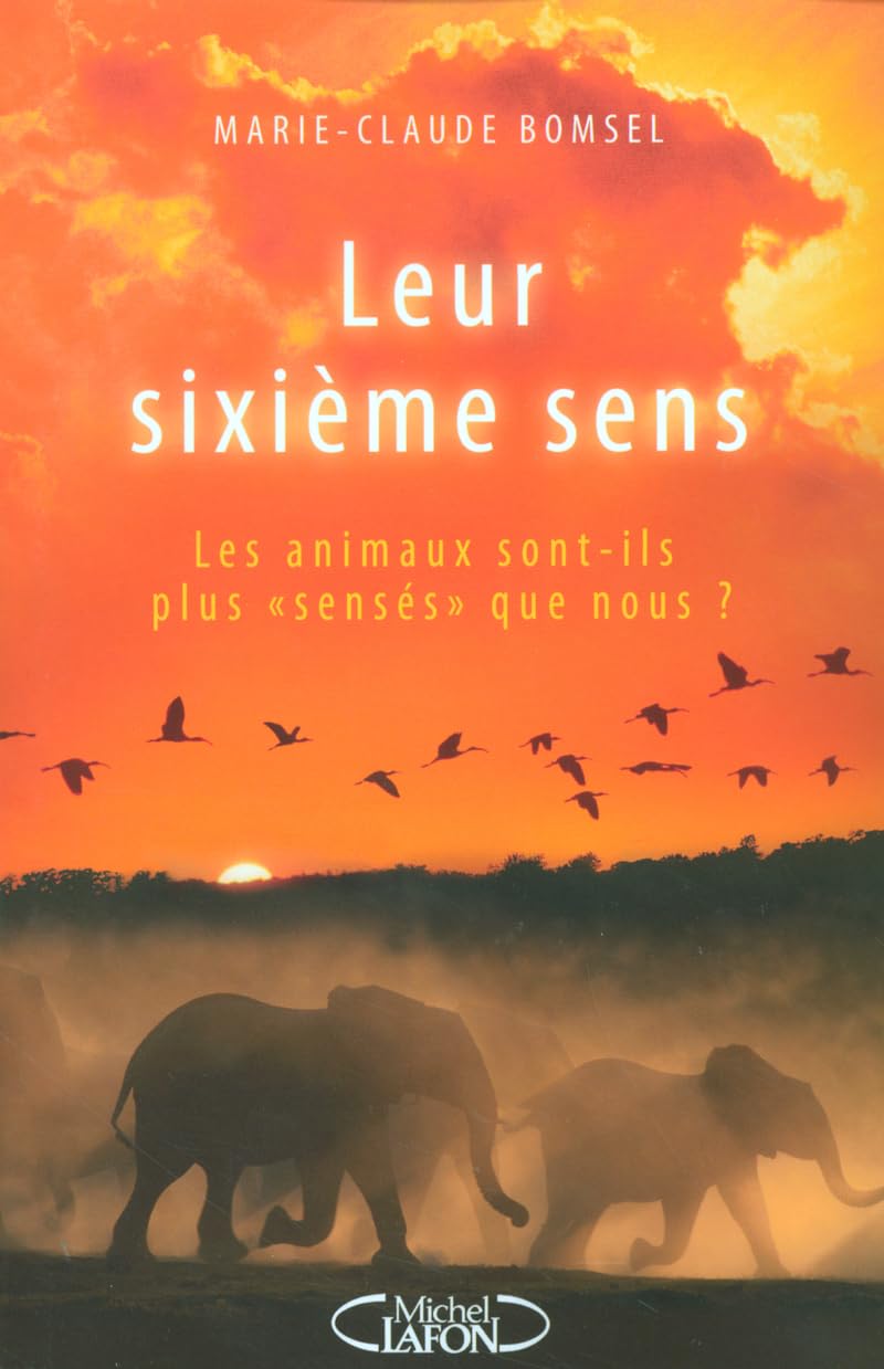 Leur sixième sens - Les animaux sont-ils plus sensés que nous ? book
