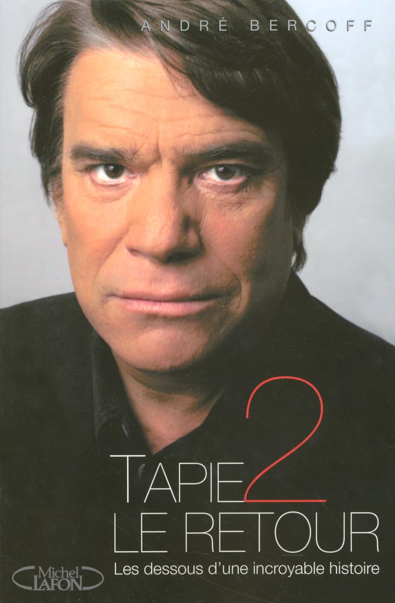 Tapie 2 Le retour, les dessous d'une incroyable histoire book