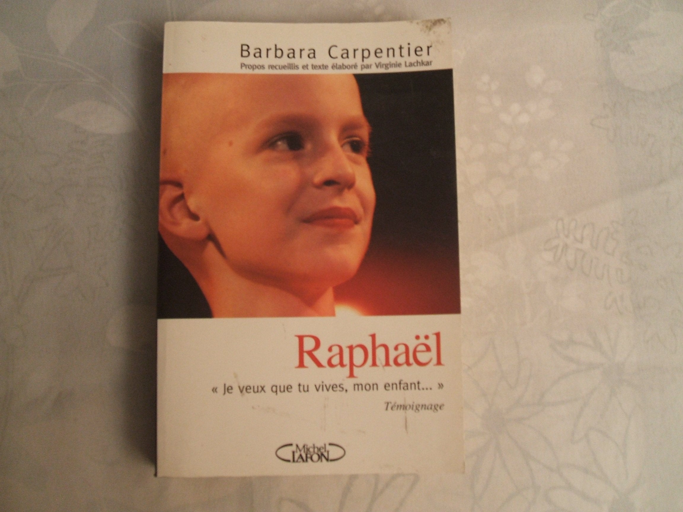 Raphaël: "Je veux que tu vives, mon enfant..." Books