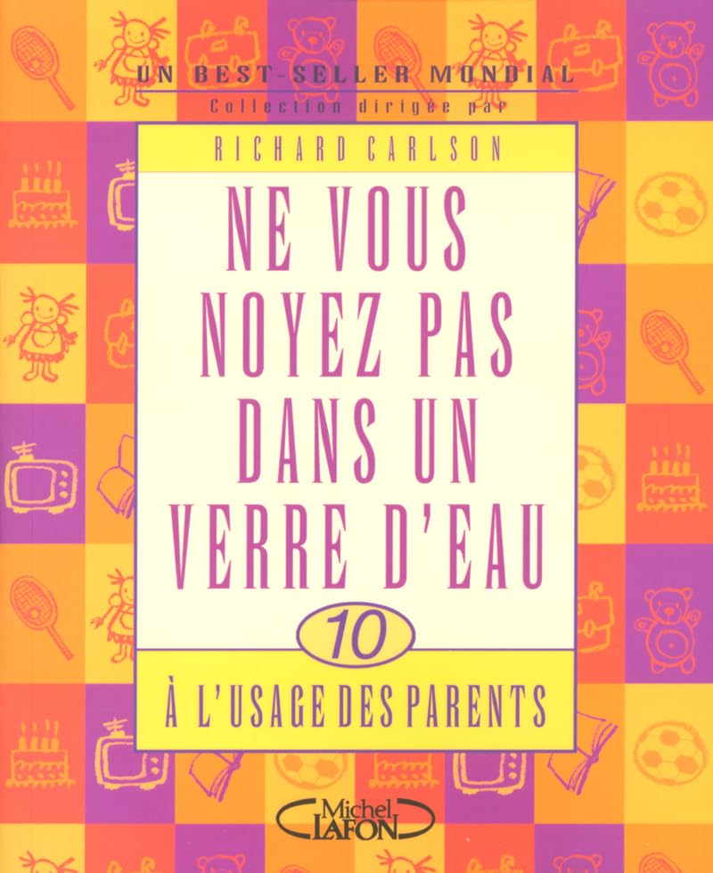 Ne vous noyez pas dans un verre d'eau - tome 10 Al'usage des parents (10) book