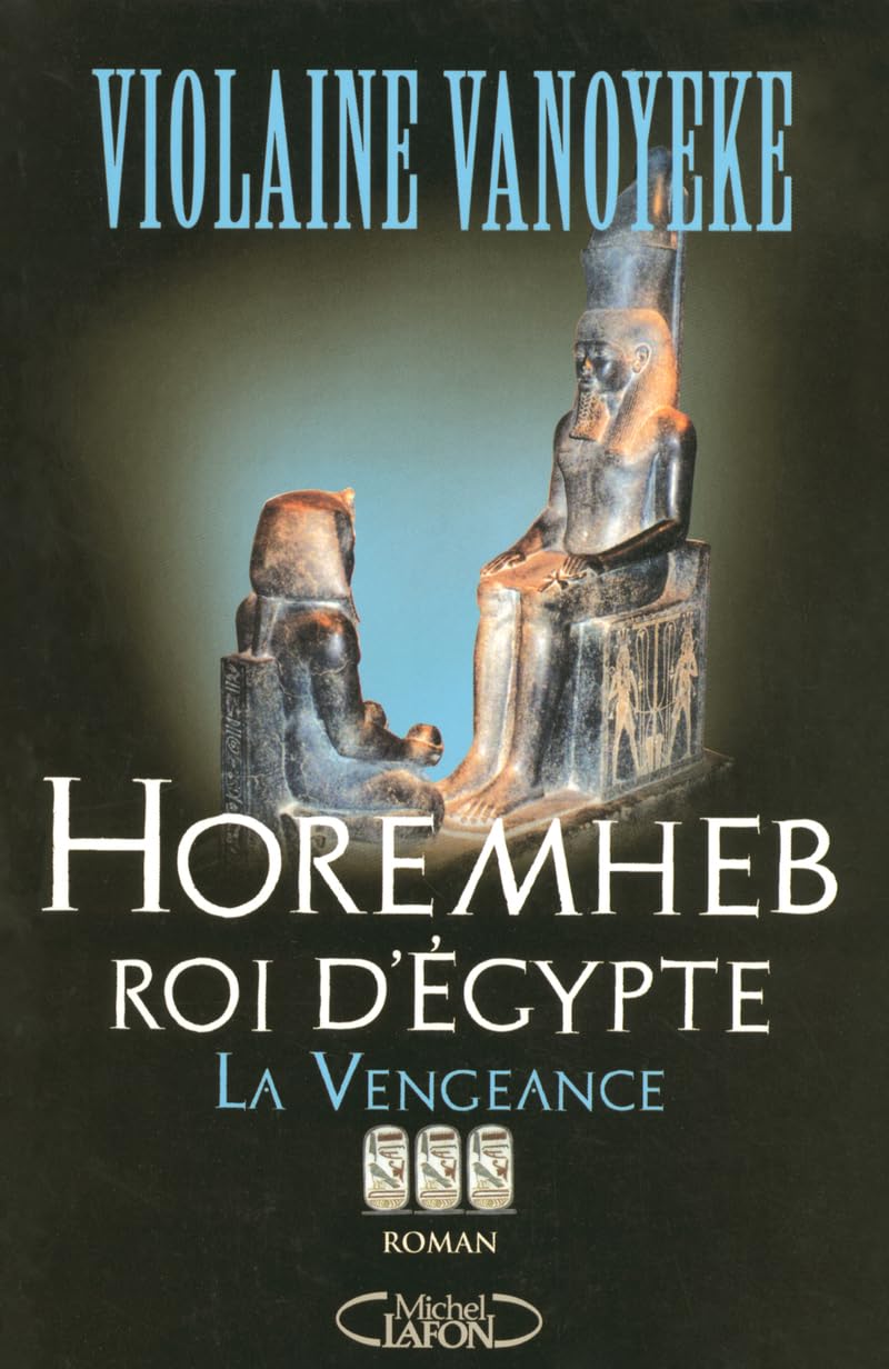 Horemheb, Roi d'Egypte T03 La vengeance (03) book