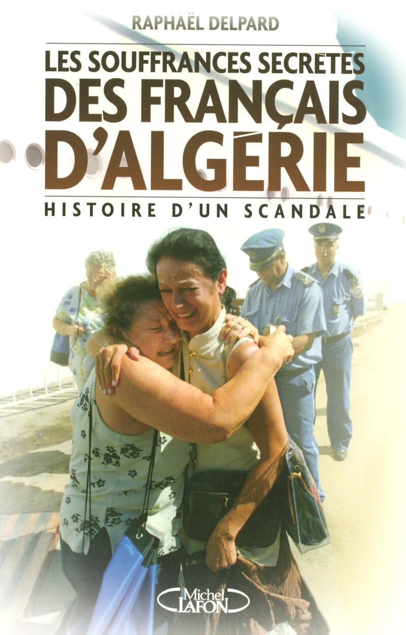 Les souffrances secrètes des français d'Algérie Histoires d'un scandale book
