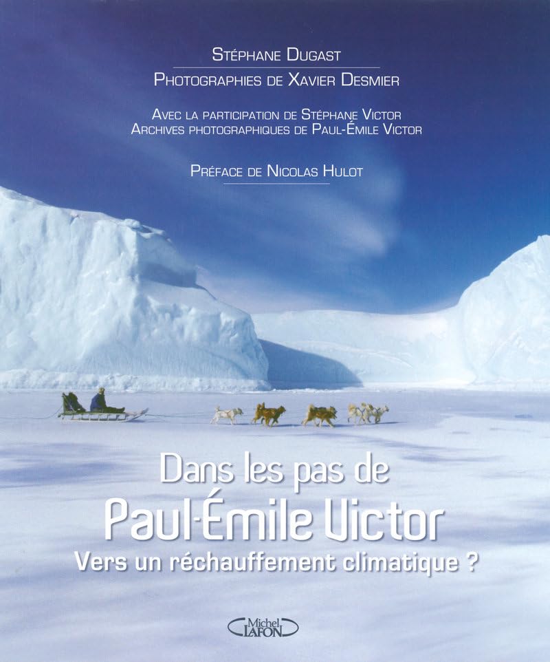 Dans les pas de Paul-Emile Victor: Vers un réchauffement climatique ? Travel