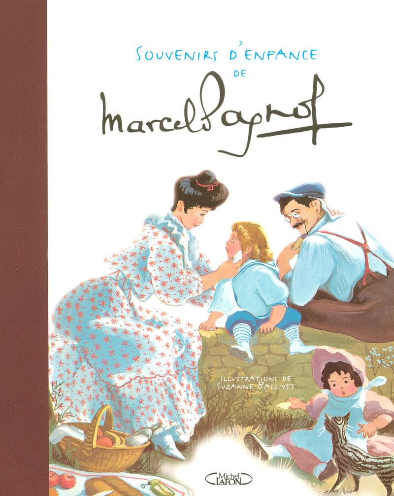 Souvenirs d'enfance de Marcel Pagnol: Extraits de La gloire de mon père, Le château de ma mère, Le temps des secrets Non-fiction
