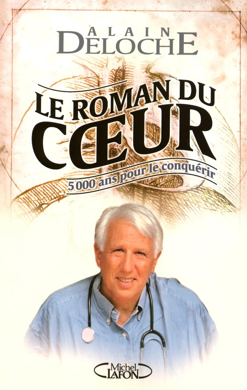 Le roman du coeur: 5 000 Ans pour le conquérir Medicine