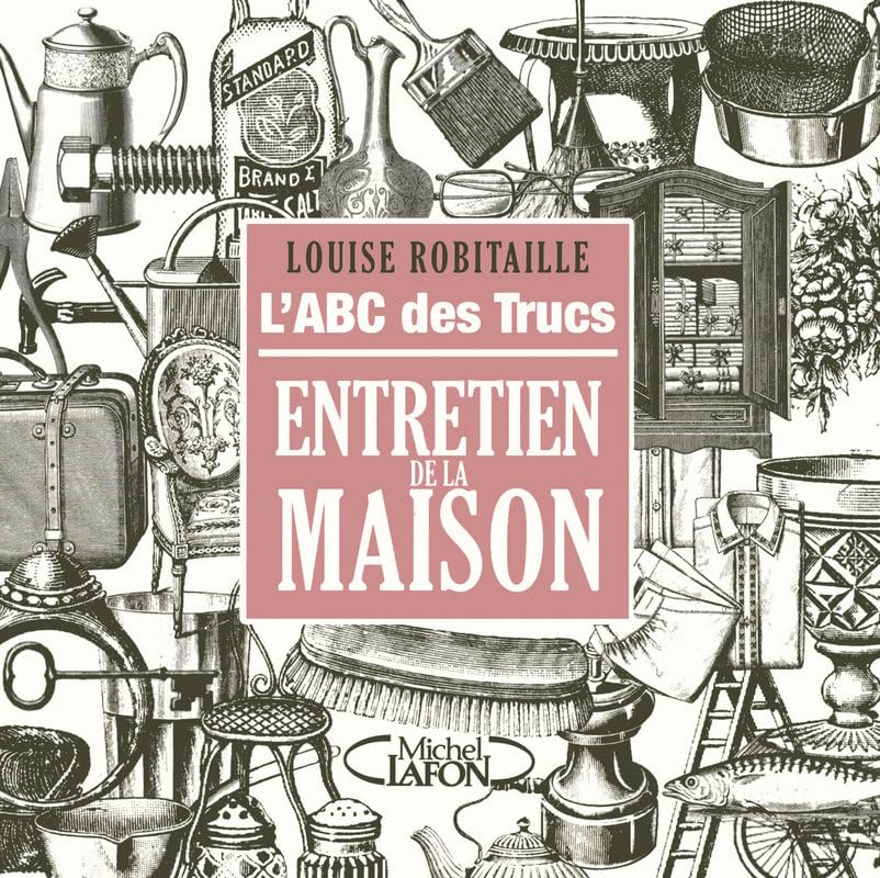 L'ABC des trucs entretien de la maison Hobbies & Crafts