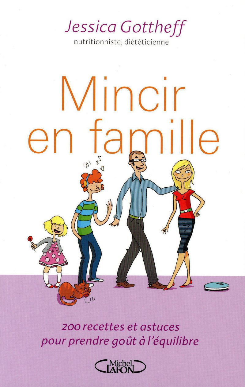 Mincir en famille: 200 recettes et astuces pour prendre goût à l'équilibre ! Health, Nutrition & Fitness