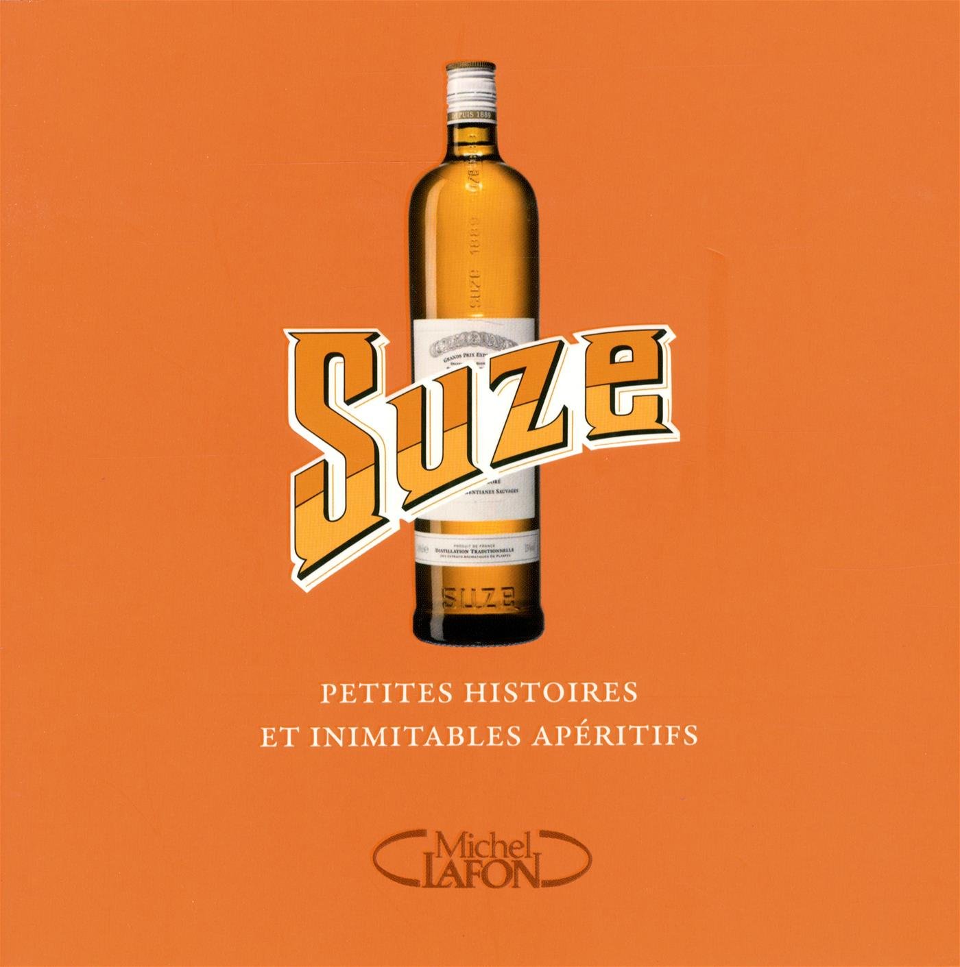 Suze - Petites histoires et inimitables apéritifs: Petites histoires et inimitables moments d'apéritif book