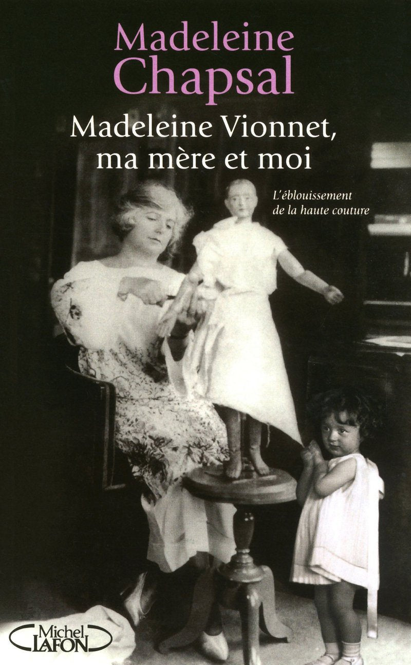 Madeleine Vionnet, ma mère et moi - l'éblouissement de la haute couture Memories