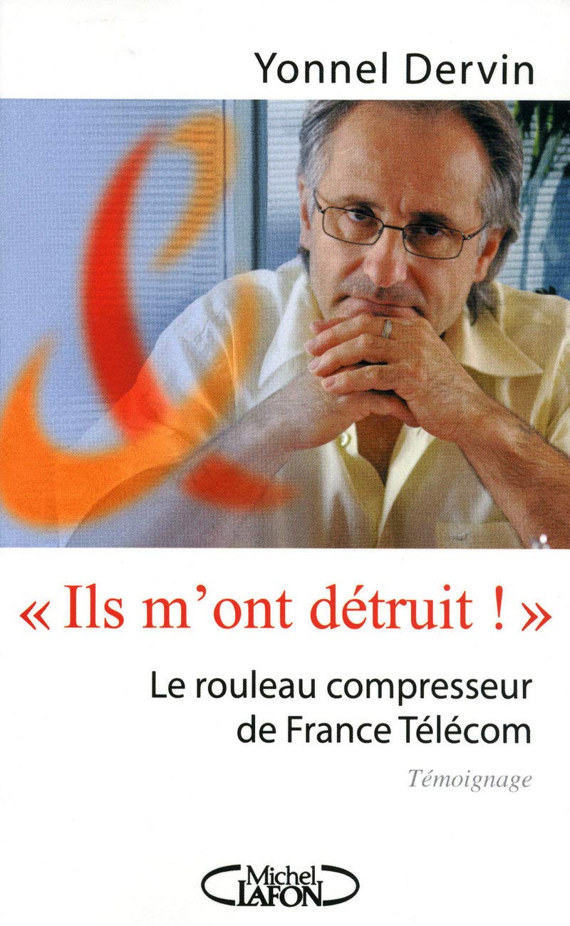 Ils m'ont détruit ! Le rouleau compresseur de France Télécom Memories