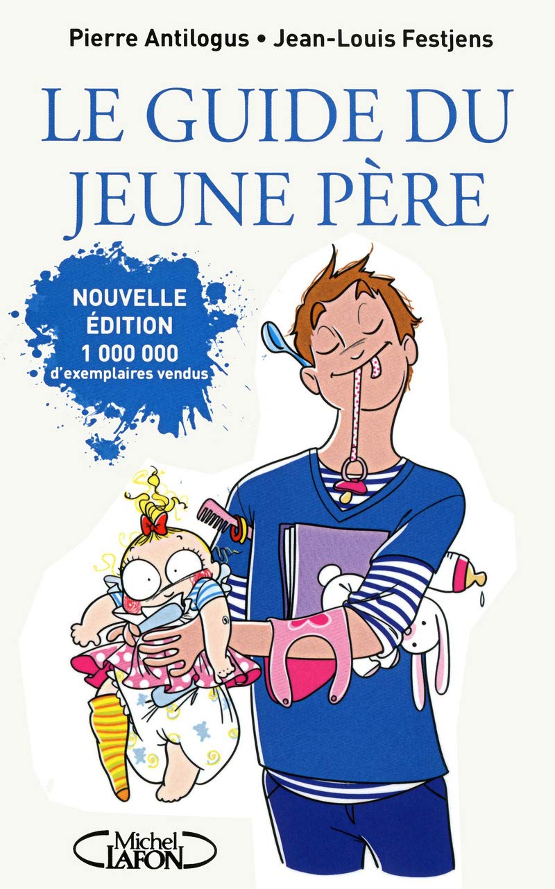 Le guide du jeune père -nouvelle édition- Humour & Satire