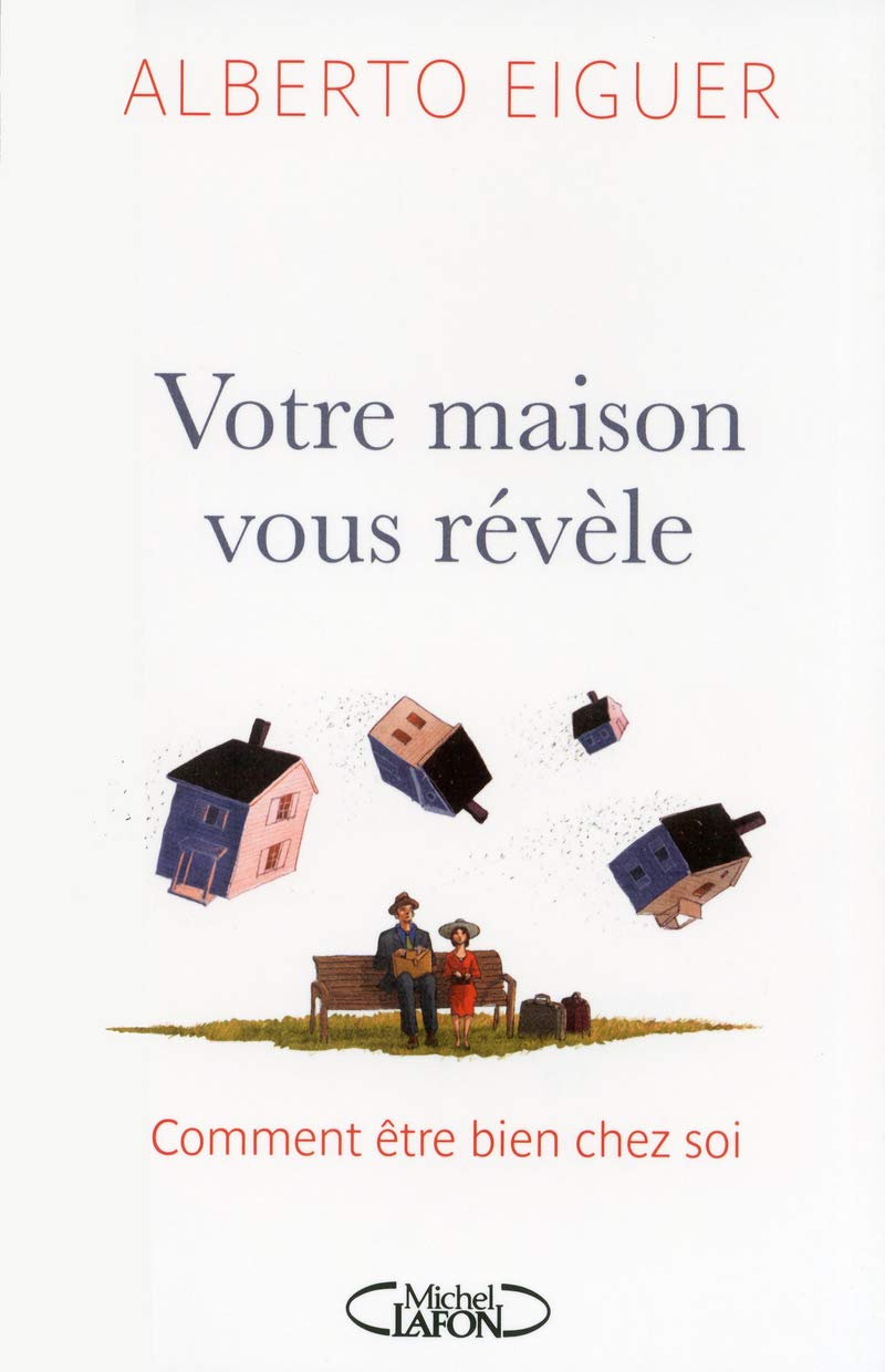 Votre maison vous révèle - comment être bien chez soi Partnership & Love