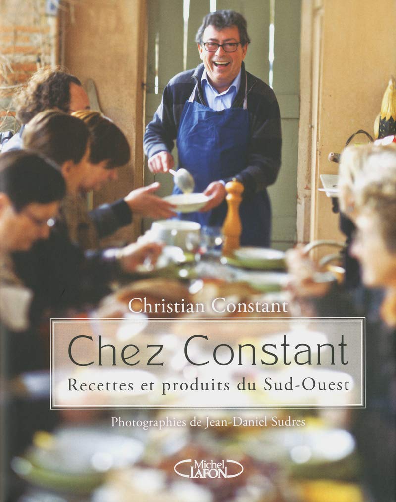 Chez Constant. Recettes et produits du sud-ouest Leisure, Home & Garden