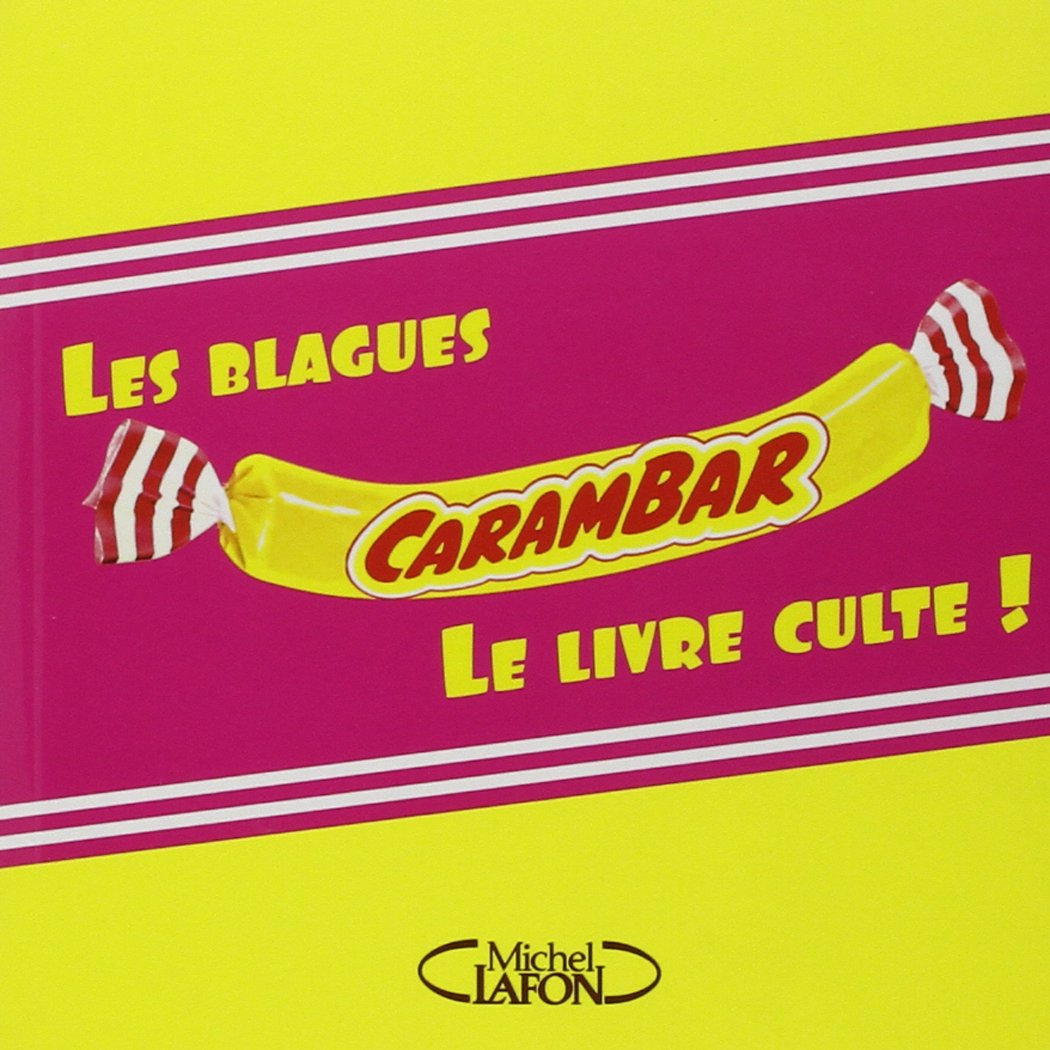 Blagues carambar. Le livre culte ! Humour & Satire