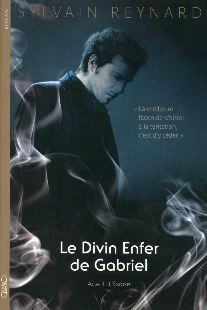Le divin enfer de Gabriel Acte II L'extase Contemporary literature