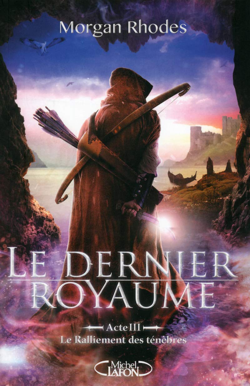 Le Dernier Royaume - Acte III Le ralliement des tenèbres (03) Fantasy & Sci-Fi