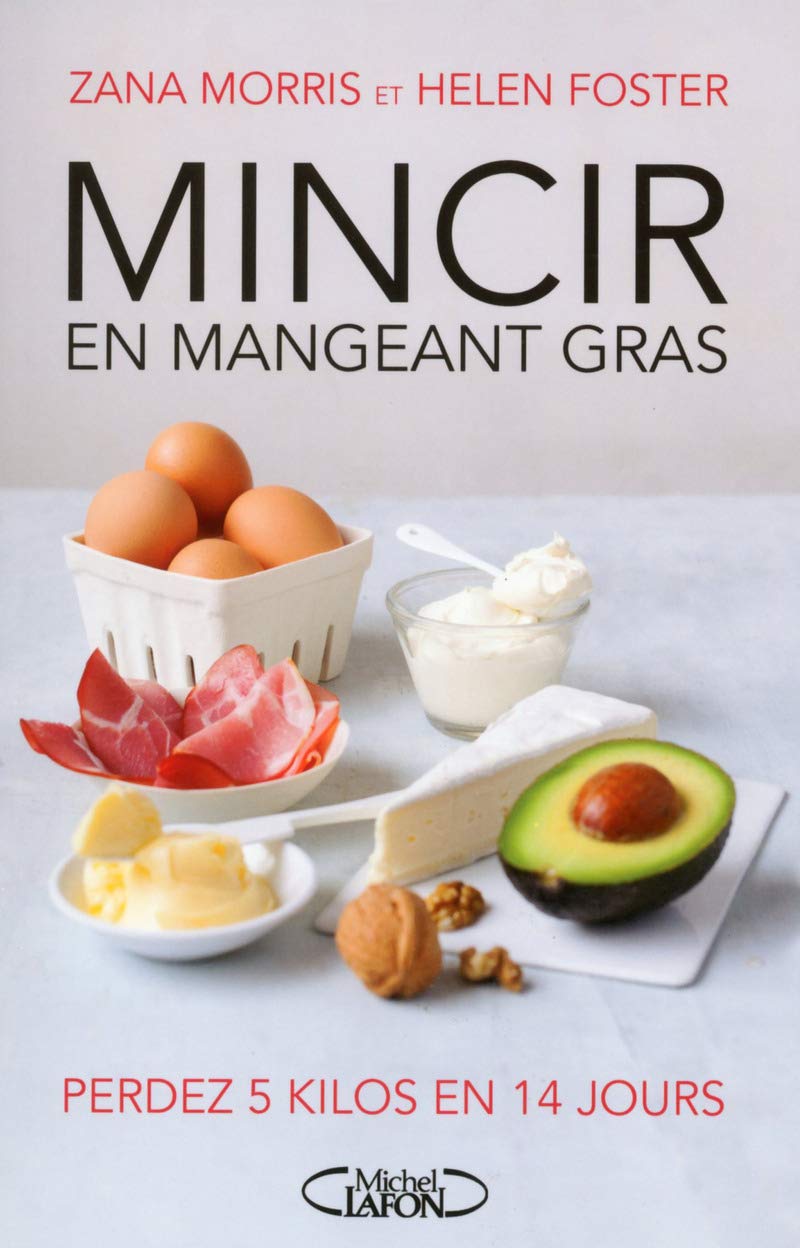 Mincir en mangeant gras: Perdez 5 kilos en 14 jours Health, Nutrition & Fitness