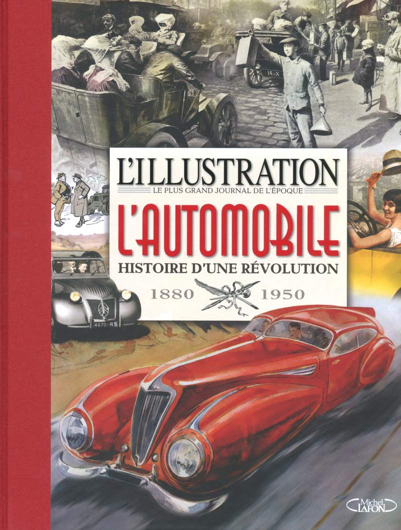 L'illustration : L'automobile Histoire d'une révolution 1895-1950 book