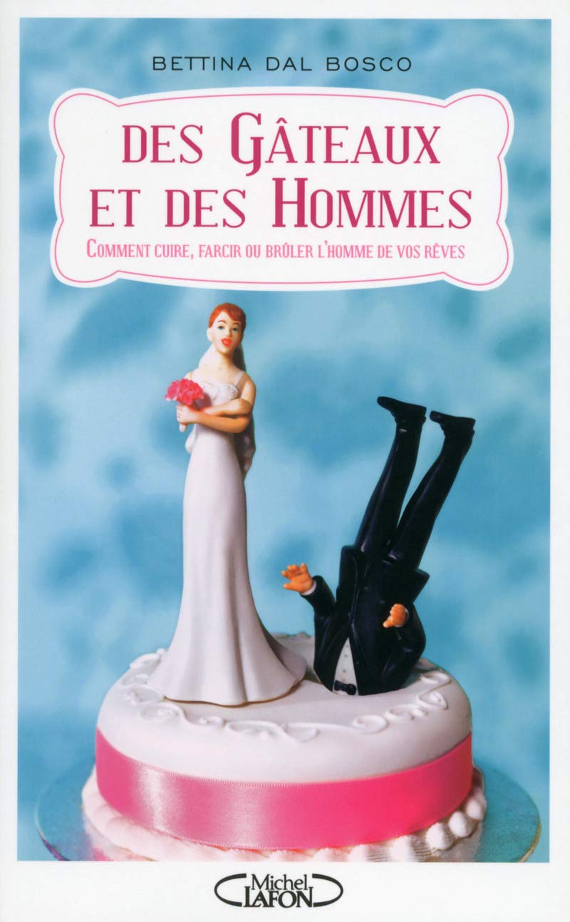 Des gâteaux et des hommes book